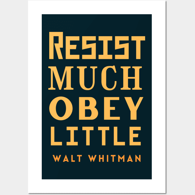 Copy of Walt Whitman quote: Resist much obey little Wall Art by artbleed